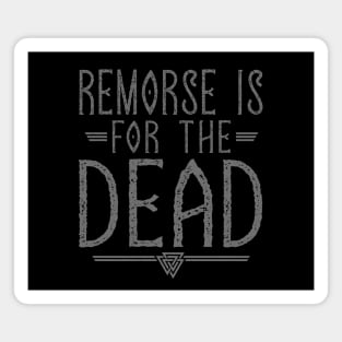 Remorse Is For The Dead | Inspirational Quote Design Magnet